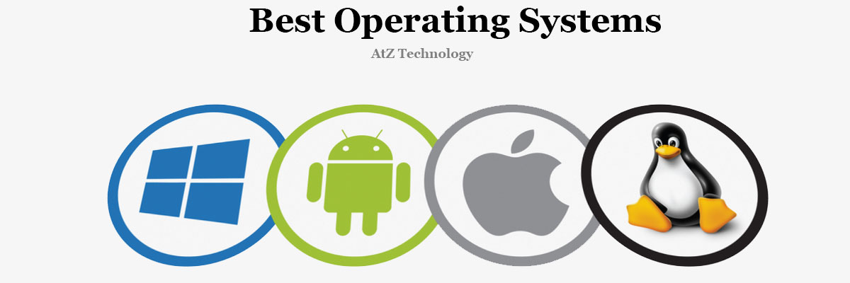 7 Best Operating Systems in Today’s World