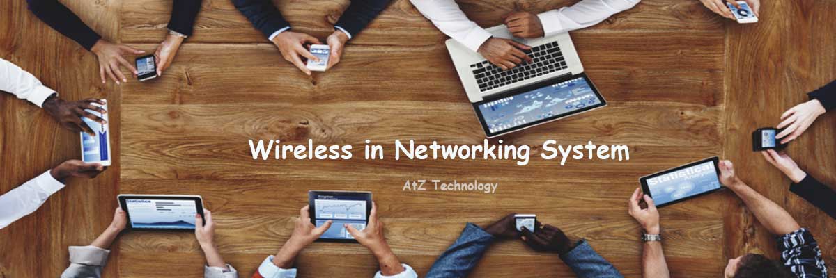 The Common Features of Wireless in Networking System