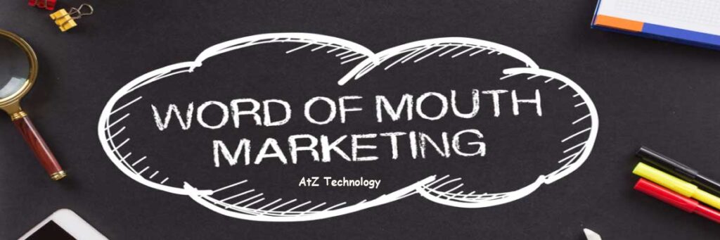 Word of Mouth Marketing: A Marketing Strategy You Must Take Care of
