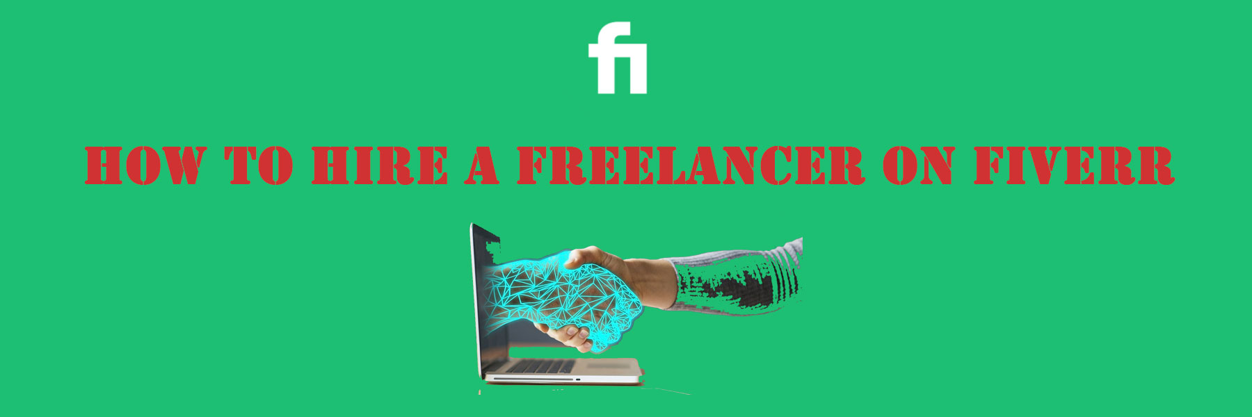 How to Hire a Freelancer on Fiverr
