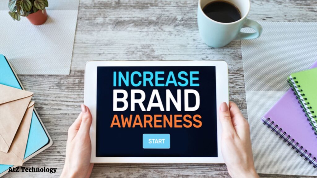 Ensure The Brand Awareness and Improve The Reputation