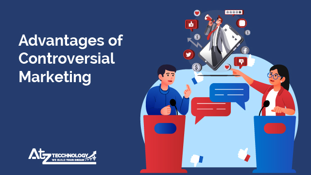 Advantages of Controversial Marketing