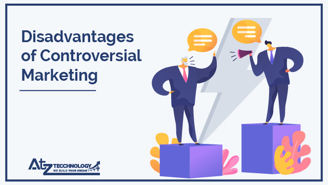 Disadvantages of Controversial Marketing