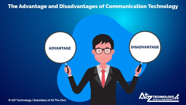 The Advantage and Disadvantages of Communication Technology