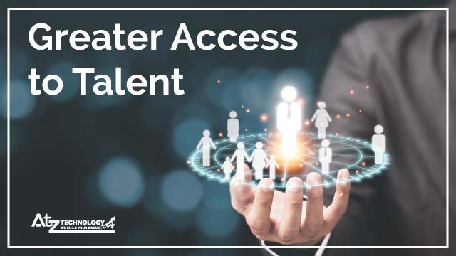 Greater Access to Talent