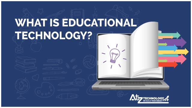 What is Educational Technology? 