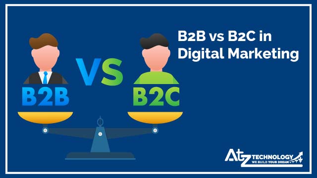 B2B vs B2C in Digital Marketing 
