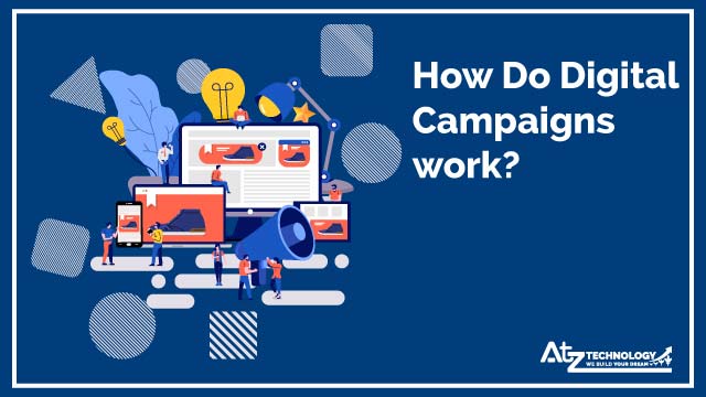 How Do Digital Campaigns work? 
