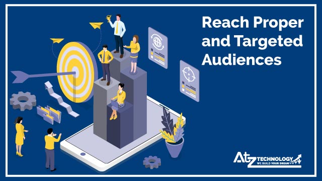 Reach Proper and Targeted Audiences 